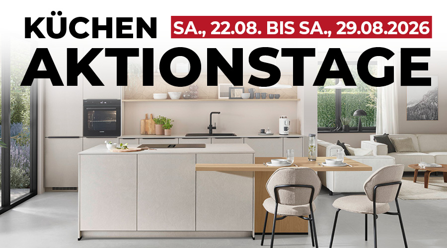 Küchen-Aktionstage • 22.08. bis 29.08.26 • Muldenlüfter beim Kauf einer Küche geschenkt 