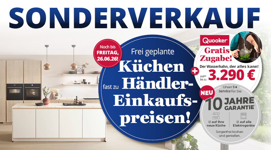 Küchensonderverkauf • Küchen fast zu Händlereinkaufspreisen + Gratis Zugabe • Nur noch bis 26.06.2026